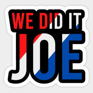 We Did It Joe - Joe Biden President, Kamala Harris VP 2020 Classic Sticker